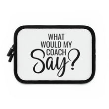 Load image into Gallery viewer, "What Would My Coach Say" Laptop Sleeve