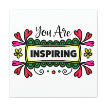 Load image into Gallery viewer, "You Are Inspiring" Classic Canvas