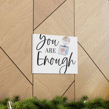 Load image into Gallery viewer, "You Are Enough" Classic Canvas