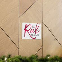 Load image into Gallery viewer, "You Rock My World" Classic Canvas