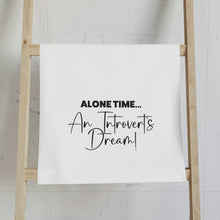Load image into Gallery viewer, "Alone Time An Introvert's Dream" Hand Towel