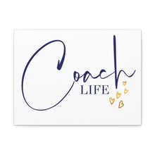 Load image into Gallery viewer, "Coach Life" Classic Canvas