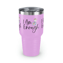 Load image into Gallery viewer, "I Am Enough" Ringneck Tumbler, 30oz
