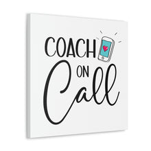 Load image into Gallery viewer, "Coach On Call" Classic Canvas