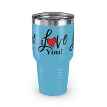 Load image into Gallery viewer, "I Love You" Ringneck Tumbler, 30oz