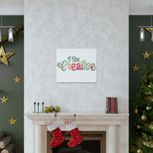 Load image into Gallery viewer, "I Am Creative" Classic Canvas