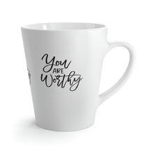 Load image into Gallery viewer, "You Are Worthy" Latte Mug, 12oz