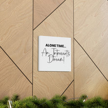 Load image into Gallery viewer, "Alone Time An Introvert's Dream" Classic Canvas