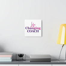 Load image into Gallery viewer, "Life Changing Coach" Classic Canvas