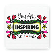 Load image into Gallery viewer, "You Are Inspiring" Classic Canvas
