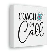 Load image into Gallery viewer, "Coach On Call" Classic Canvas