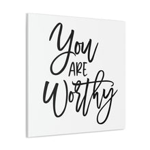 Load image into Gallery viewer, "You Are Worthy" Classic Canvas