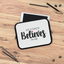 Load image into Gallery viewer, "My Coach Believes In Me" Laptop Sleeve