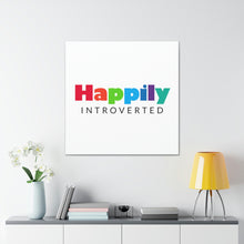 Load image into Gallery viewer, "Happily Introverted" Classic Canvas