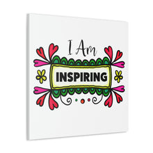 Load image into Gallery viewer, "I Am Inspiring" Classic Canvas