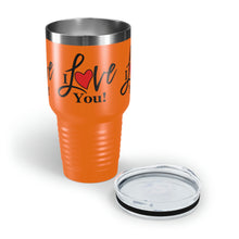 Load image into Gallery viewer, "I Love You" Ringneck Tumbler, 30oz