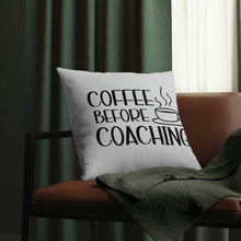 Load image into Gallery viewer, "Coffee Before Coaching" Pillow