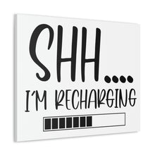 Load image into Gallery viewer, "Shh I'm Recharging" Classic Canvas