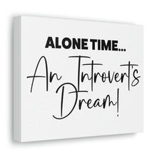 Load image into Gallery viewer, "Alone Time An Introvert's Dream" Classic Canvas