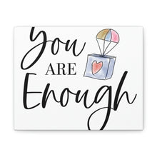 Load image into Gallery viewer, "You Are Enough" Classic Canvas
