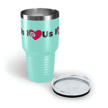 Load image into Gallery viewer, "I Love Us" Ringneck Tumbler, 30oz