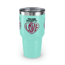 Load image into Gallery viewer, "You Are So Easy To Love" Ringneck Tumbler, 30oz