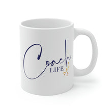Load image into Gallery viewer, Mug 11oz- "Coach Life"