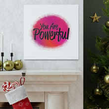 Load image into Gallery viewer, "You Are Powerful" Classic Canvas
