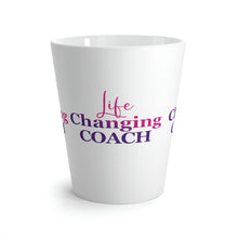 Load image into Gallery viewer, "Life Changing Coach" Latte Mug, 12oz