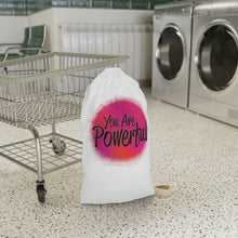 Load image into Gallery viewer, "You Are Powerful" Laundry Bag
