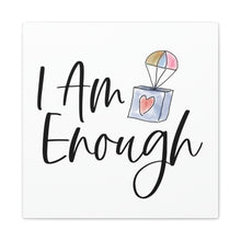 Load image into Gallery viewer, "I Am Enough" Classic Canvas