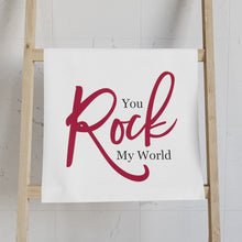 Load image into Gallery viewer, "You Rock My World" Hand Towel