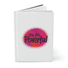 Load image into Gallery viewer, "You Are Powerful" Hardcover Journal Matte