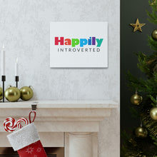 Load image into Gallery viewer, "Happily Introverted" Classic Canvas