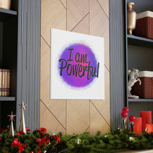 Load image into Gallery viewer, "I Am Powerful" Classic Canvas