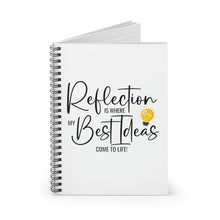 Load image into Gallery viewer, 'Reflection Is Where My Best Ideas Come To Life" Spiral Notebook