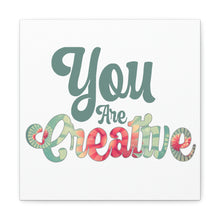 Load image into Gallery viewer, "You Are Creative" Classic Canvas
