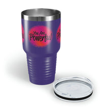 Load image into Gallery viewer, "You Are Powerful" Ringneck Tumbler, 30oz