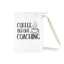 Load image into Gallery viewer, "Coffee Before Coaching" Laundry Bag