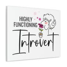 Load image into Gallery viewer, "Highly Functioning Introvert" Classic Canvas