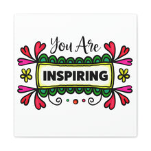 Load image into Gallery viewer, "You Are Inspiring" Classic Canvas