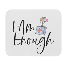 Load image into Gallery viewer, "I Am Enough" Mouse Pad (Rectangle)