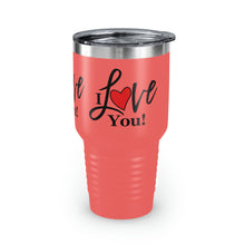 Load image into Gallery viewer, "I Love You" Ringneck Tumbler, 30oz