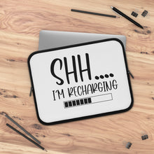 Load image into Gallery viewer, "Shh I'm Recharging" Laptop Sleeve