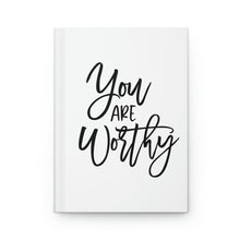 Load image into Gallery viewer, "You Are Worthy" Hardcover Journal Matte