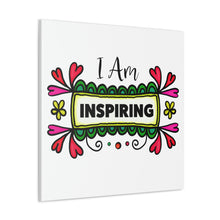 Load image into Gallery viewer, "I Am Inspiring" Classic Canvas