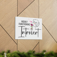 Load image into Gallery viewer, "Highly Functioning Introvert" Classic Canvas