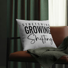 Load image into Gallery viewer, "Stretching Growing Shifting" Pillow