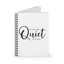 Load image into Gallery viewer, "Wanna Be Quite With Me" Wide Rule Spiral Notebook