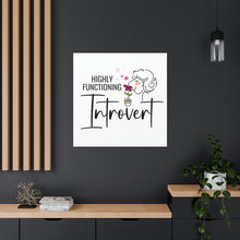 Load image into Gallery viewer, "Highly Functioning Introvert" Classic Canvas